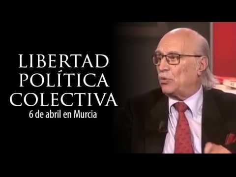 Conferencia de Trevijano en Murcia: LIBERTAD POLÍTICA COLECTIVA