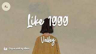 Valley - Like 1999 (lyric video)