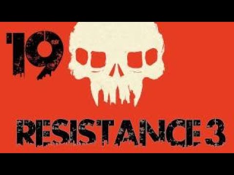 Resistance 3 - Part 19 With Commentary [PS3]
