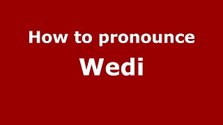 How to pronounce Wedi