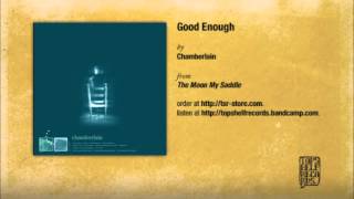 Chamberlain - Good Enough