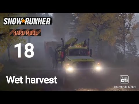 Snowrunner on hard mode Walkthrough part18. Wet harvest