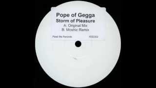 Pope Of Gegga ‎– Storm Of Pleasure (Moshic Remix)