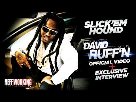 Slick'em Hound - David Ruff'n Official Video + Exclusive Interview