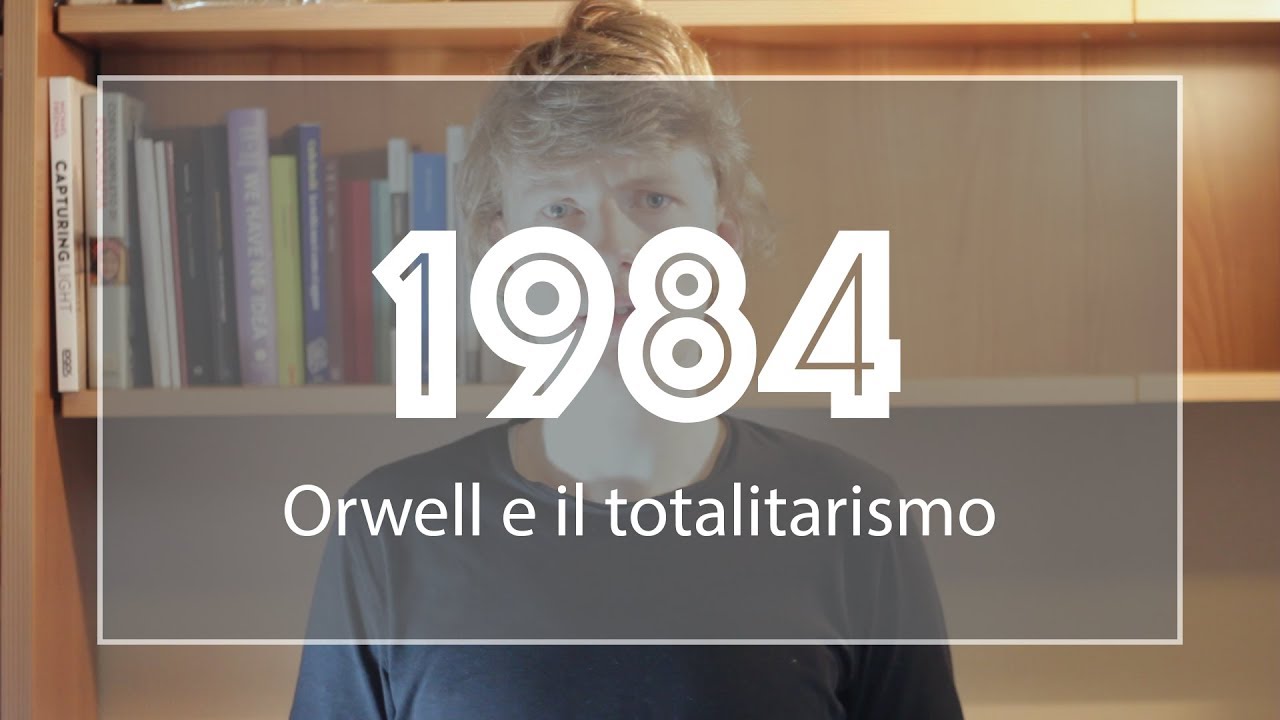 1984: Orwell e il totalitarismo