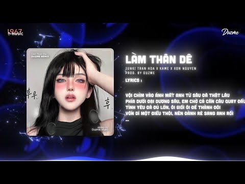 Làm Thân Đê - Junki Trần Hòa x Kame (Duzme Remix) / Audio Lyrics