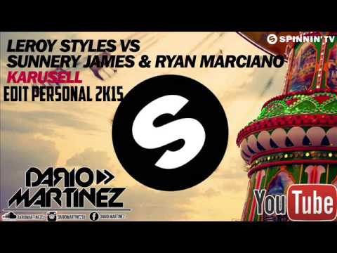 Leroy Styles vs Sunnery James & Ryan Marciano - Karusell (Dario Martinez Edit 2k15)