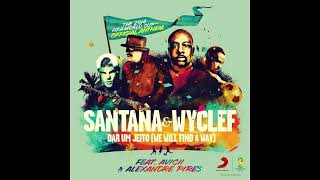 Carlos Santana, Wyclef Jean, Avicii &amp; Alexandre Pires - Dar um Jeito (We Will Find a Way)