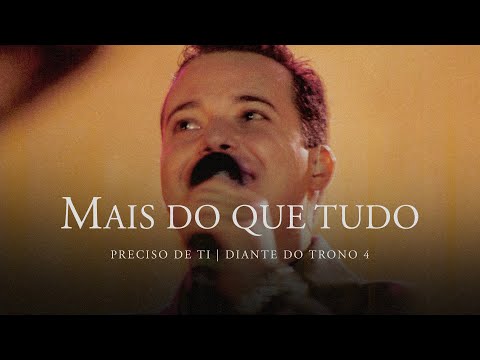 Mais do que Tudo | DVD Preciso de Ti | Diante do Trono