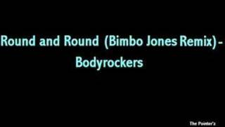bodyrockers - round and round (bimbo jones remix)