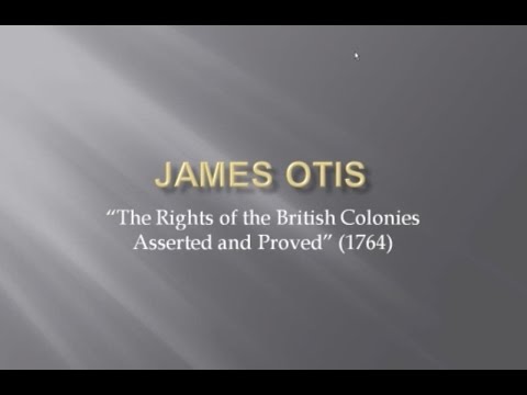 8.   James Otis — The Rights of the British Colonies Asserted and Proved, 1764