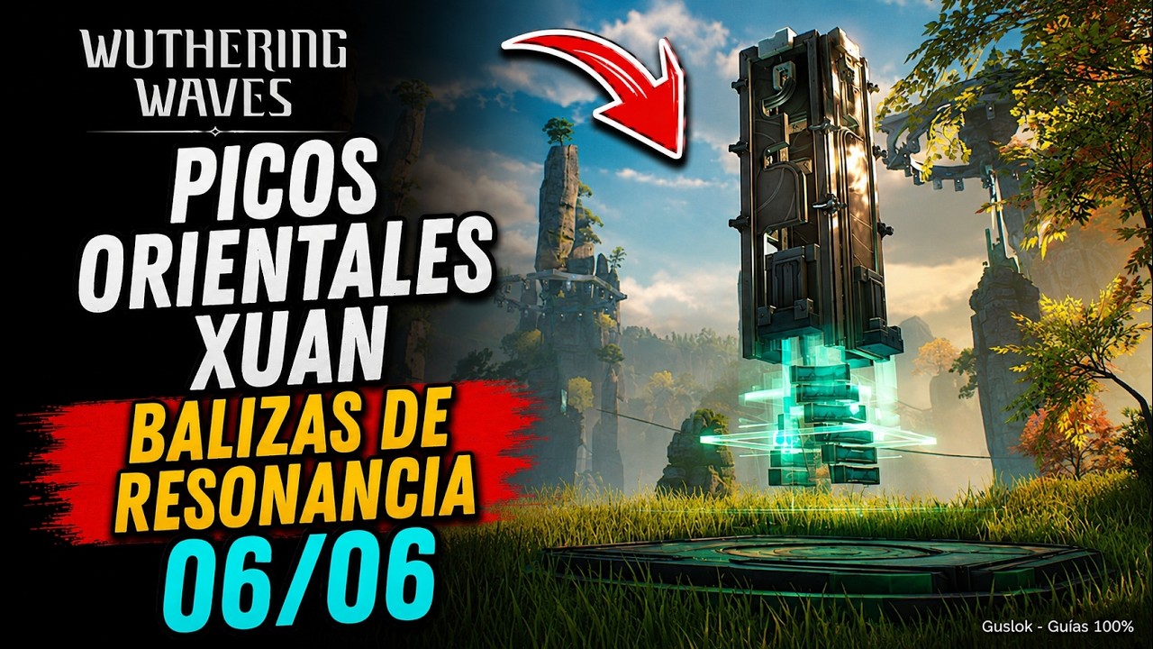 Picos Orientales Xuan – Todas Las Balizas De Resonancia | Wuthering Waves 3.5 Picos Orientales Xuan – Todas Las Balizas De Resonancia | Wuthering Waves 3.5