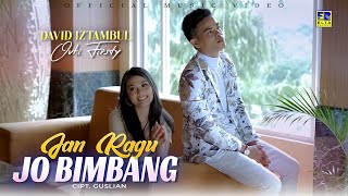 Download lagu Lagu Minang Terbaru 2022 - David Iztambul ft Ovhi Firsty - Jan Ragu Jo Bimbang mp3