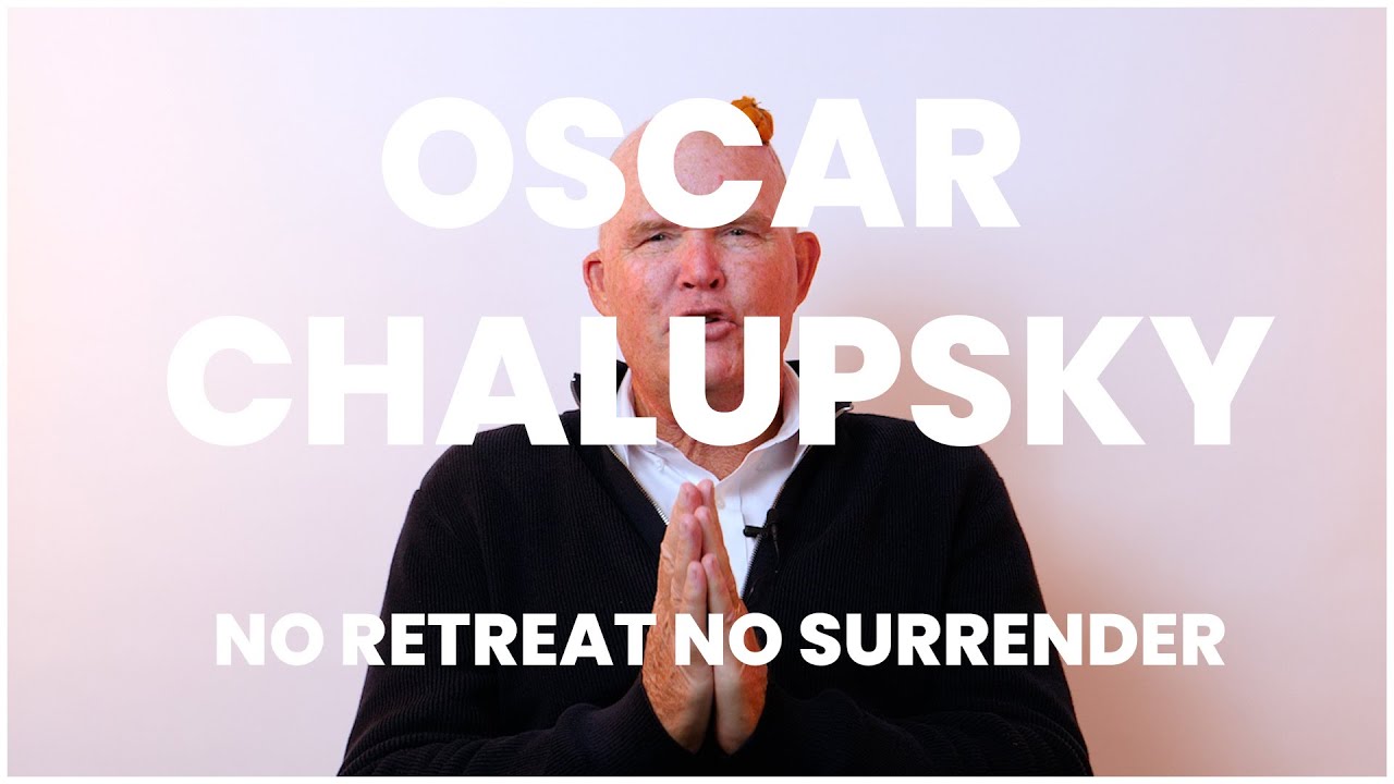 OSCAR CHALUPSKY : NO RETREAT NO SURRENDER