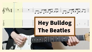 The Beatles - Hey Bulldog Guitar Cover With Tab