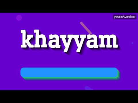 KHAYYAM - HOW TO PRONOUNCE IT!?