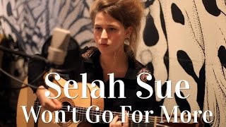 Selah Sue - Won&#39;t Go For More