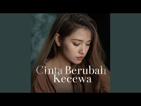 Cinta Berubah Kecewa
