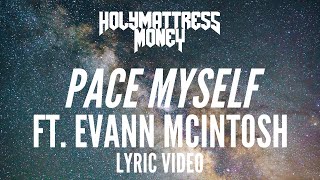 Holy Mattress Money - Pace Myself ft. Evann McIntosh (Official Lyric Video)