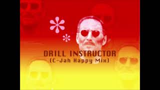 DRILL INSTRUCTOR (C-Jah Happy Mix) (Full Version) / CAPTAIN JACK