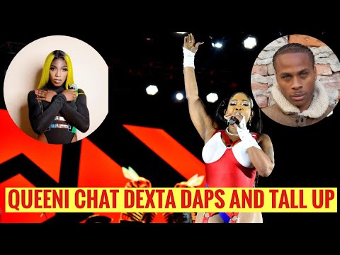 Queeni A.K.A Queen Ladi Gangsta Chat Dexta Daps and Tall Up Di Dancer