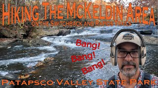 Hiking the McKeldin Area on the Switchback and Rapids Trails - Patapsco Valley State Park.