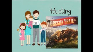 Hunting Explained for Oregon Trail Board Game: Journey to Williamette Valley