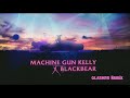 Machine Gun Kelly ft. blackbear - my ex's best friend (Glashrs Remix)