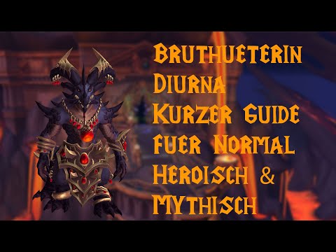 Bruthüterin Diurna Guide auf Deutsch! Normal/Heroisch