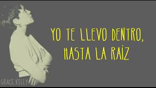 Hasta la Raíz - Natalia Lafourcade |  LETRA