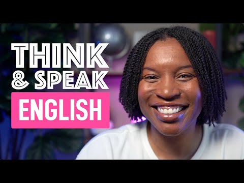 THINK AND SPEAK ENGLISH | Master The Art Of Thinking And Speaking English Like An American