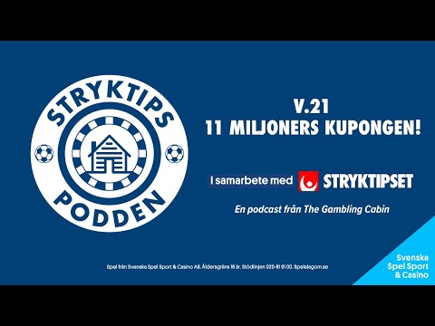 Stryktipspodden v.21 - 11 Miljoner kupongen!