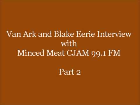 Van Ark and Blake Eerie Interview with Minced Meat on CJAM 99 1 FM part 2