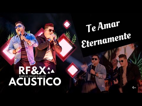 Te Amar Eternamente - Rodrigo Freitas e Xavier