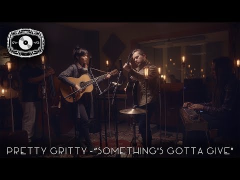 The Rye Room Sessions - Pretty Gritty "Something's Gotta Give" LIVE