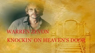 Warren Zevon -  Knockin&#39; On Heaven&#39;s Door ( Lyrics )