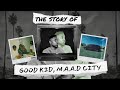 The Story Of Kendrick Lamar S Good Kid MAAD City