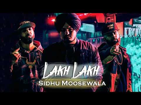 Lakh Lakh - Sidhu Moosewala | Byg Byrd | Official Full Song | New Punjabi Songs 2017
