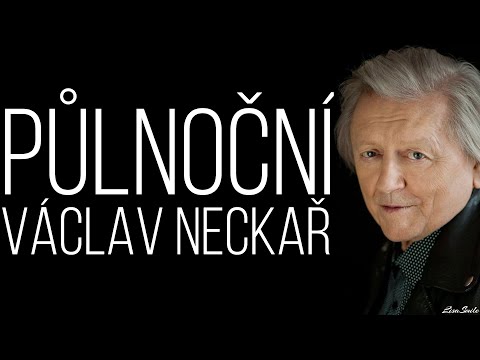 Půlnoční - Václav Neckař /Text/