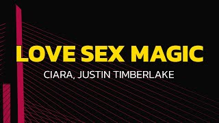 Ciara - Love Sex Magic (Lyrics) ft. Justin Timberlake