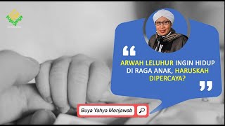 Download lagu Arwah Leluhur Ingin Hidup di Raga Anak, Haruskah Dipercaya? | Buya Yahya Menjawab mp3