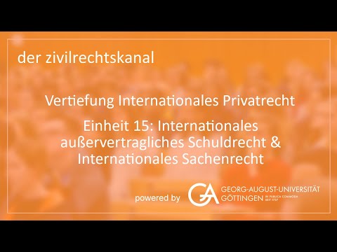Folge 13: Internationales außervertragliches Schuldrecht und Internationales Sachenrecht