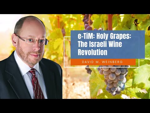 Holy Grapes: The Israeli Wine Revolution || David M. Weinberg