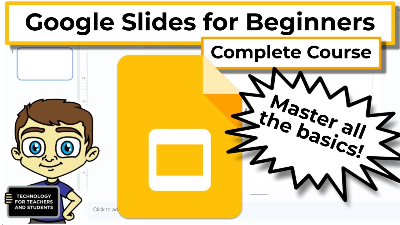 Google Slides for Beginners - The Complete Course