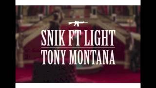 SNIK feat Light - Tony Montana