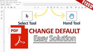 FIX: How to change Hand Tool or Select Tool (Cursor Tool) for default PDF open file | Easy Solution