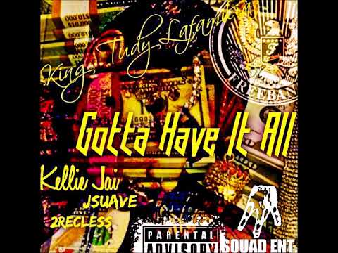 King Tudy x Jsauve x 2Rexxless  - Gotta Have It All