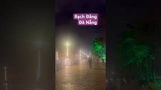 Phố đi bộ Bạch Đằng #danang #travel