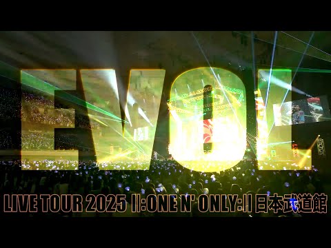 ONE N’ ONLY／ “EVOL” LIVE TOUR 2025 ||:ONE N' ONLY:||＠日本武道館