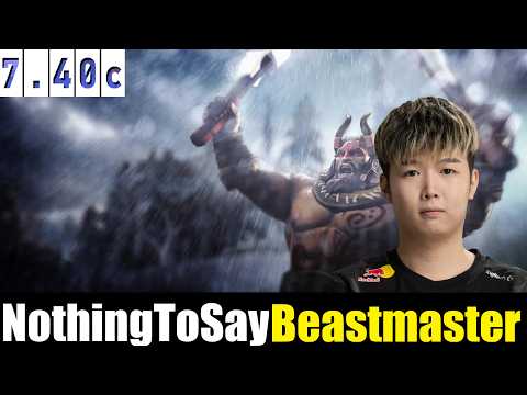 🤯 NothingToSay [Beastmaster] MID 7.40c - DOTA 2 HIGHEST MMR MATCH#dota2  #dota2gameplaypro
